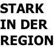 STARK IN DER REGION